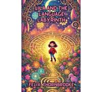 Felix Thornbrooke Lila and the Language Labyrinth (Tascabile)
