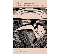 Felix Timmermans A Peasant Farmer's Psalm (Tascabile)