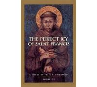 Felix Timmermans The Perfect Joy of Saint Francis (Tascabile)