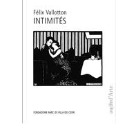 Félix Vallotton. Intimités - [Pagine d'Arte]