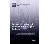 Félix Vidal Pedro Neto A Advances in Industrial Robot (Copertina rigida)