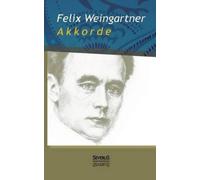 Felix Weingartner Akkorde. Gesammelte Aufsätze (Tascabile)