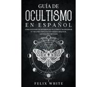 Felix White Guía de Ocultismo en Español (Tascabile)