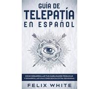 Felix White Guía de Telepatía en Español (Tascabile)