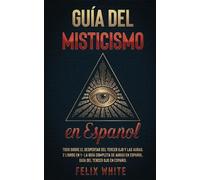Felix White Guía del Misticismo en Español (Tascabile)
