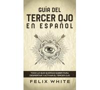 Felix White Guía del Tercer Ojo en Español (Copertina rigida)