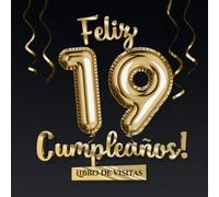 Feliz 19 Cumpleaños - Libro de visitas: Decoración para el 19 cumpleaños - Regalo originale para hombre y mujer - 19 años - Libro de firmas para felicitaciones y fotos de los invitados