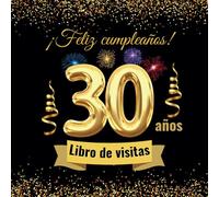 Feliz 30 Cumpleaños Libro de Visitas: Regalo Original de Cumpleaños para Hombres y Mujeres con Páginas Guiadas, Espacios Creativos, Retos Divertidos y Recuerdos Memorables