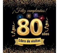 Feliz 80 Cumpleaños Libro de Visitas: Regalo Original de Cumpleaños para Hombres y Mujeres con Páginas Guiadas, Espacios Creativos, Retos Divertidos y Recuerdos Memorables