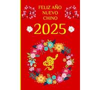 FELIZ AÑO NUEVO CHINO 2025: Cuaderno de notas. Libreta para apuntes, diario personal o agenda.