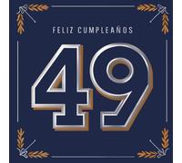 Feliz cumpleaños 49: Un libro de cumpleaños personal - Frases humorísticas e ideas inspiradoras para el nuevo año de vida