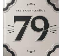 Feliz cumpleaños 79: Un libro de cumpleaños personal - Frases humorísticas e ideas inspiradoras para el nuevo año de vida