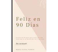 Feliz en 90 Días: Un plan de transformación con Dios