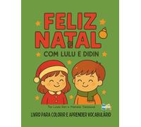 Feliz Natal com lulu e Didin: Livro para colorir e aprender vocabulário