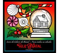 FELIZ NATAL: Um livro de colorir cheio de alegria de Natal e de cenas festivas mágicas - Kirerah Books