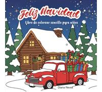 Feliz Navidad Libro de Colorear Sencillo para Niños: Libro de Colorear de Navidad con Diseños Grandes y Fáciles para Niños y Adultos