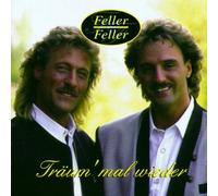 Feller & Feller - Träum Mal Wieder