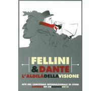 Fellini & Dante. L'aldilà della visione