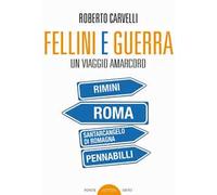 Fellini e Guerra. Un viaggio amarcord