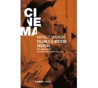 Fellini e il mistero creativo. Otto saggi e mezzo