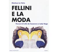 Fellini e la moda. Percorsi di stile da Casanova a Lady Gaga - 20