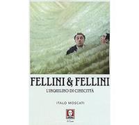 Fellini & Fellini. L'inquilino di Cinecittà [Paperback] Moscati, Italo