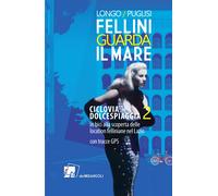 Fellini guarda il mare. Ciclovia Dolcespiaggia. In bici alla scoperta delle loca