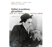 Fellini, la scrittura, gli scrittori