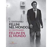 Fellini nel mondo. Il centenario. Catalogo della mostra (Buenos Aires, 5 marzo-2 maggio 2021). Ediz. italiana e spagnola