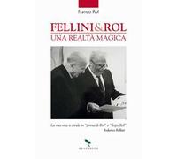 Fellini & Rol. Una realtà magica