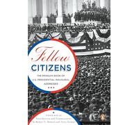 Fellow Citizens: The Penguin Book of U.S. Presidential Inaugural Addresses