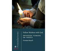 Fellow Workers With God: Orthodox Thinking on Theosis