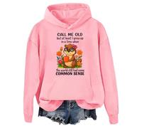 Felpa con cappuccio Call Me Old But At Least I Grew Up in A Time When The World Had still some Common Sense Sweatshirt, rosa, S