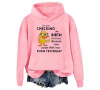 Felpa con cappuccio con scritta "I'm Just Checking My Birth Certificate Funny Duck Graphic Sweatshirts Unisex, rosa, M