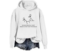 Felpa con cappuccio con scritta in inglese "Some People Just Need A Pat On The Back", sarcastico, umorismo scherzoso, maglietta divertente, bianco, S