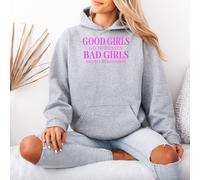 Felpa con cappuccio da donna Good Girls Go To Heaven Bad Girls Go To...