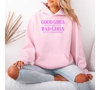 Felpa con cappuccio da donna Good Girls Go To Heaven Bad Girls Go To...