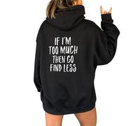 Felpa con cappuccio da donna "IF I'm Too Much The Go Find Less", con stampa letter, felpa con cappuccio, per adolescenti, ragazze, autunno, inverno, calda, con tasca in cotone, Nero , XL