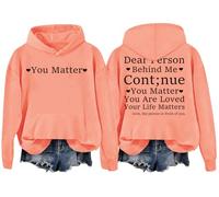 Felpa con cappuccio Dear Person Behind Me Continue You Matter You Are Loved Your Life Matters Dear Person Behind Me, Arancione, XXL
