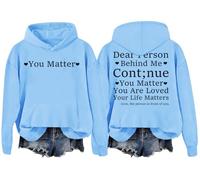 Felpa con cappuccio Dear Person Behind Me Continue You Matter You Are Loved Your Life Matters Dear Person Behind Me, Blu Carolina, XXL