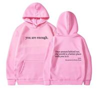Felpa con cappuccio Dear Person Behind Me, You Are Enough, The Hope, felpa con cappuccio per uomo e donna, Rosa2, XL