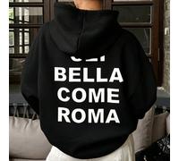 Felpa con cappuccio oversize da donna con stampa grafica, 'SEI BELLA COME ROMA', vestibilità confortevole per le giornate fredde, ideale per l'uso quotidiano, morbida e alla moda per l'autunno/inverno
