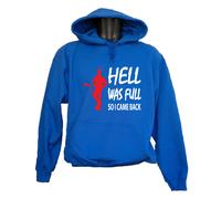 FELPA CON CAPPUCCIO UNISEX "HELL WAS FULL" FUNNY HOT NOVITA' SEXY