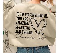 Felpa con scollo rotondo a fantasia a cuori, per donne taglia comoda, "ALLA PERSONA CHE MI È DIETRO, SEI STUPENDA, BELLA E ABBASTANZA, ricordalo", per l'inverno 0XL,1XL,2XL,3XL,4XL,5XLCuore,sloganTess