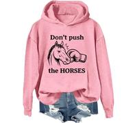 Felpa con scritta "Don't Push The Horses", con scritta in lingua inglese "Don't Push The Horses", da donna, Rosa-1, 3XL