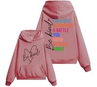 Felpa con scritta "Everyone Is Fighting A Battle You Know Nothing About Sweatshirt, Be Kind Shirt Women Man, Rosa-1, XXL