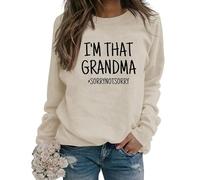 Felpa con Scritta I'm That Grandma Sorry Not Sorry Divertente Sarcastico Nonna Regalo Manica Lunga Girocollo Autunno Pullover Donna