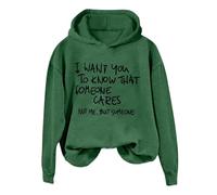 Felpa da donna con scritta "I Want You To Know That Someone", divertente, con scritta sarcastica, maglietta con cappuccio per amici, alla moda, Verde, XL
