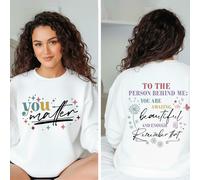 Felpa da donna Dear Person Behind Me You Matter Health Gentilezza regalo