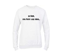 Felpa Donna Girocollo Basic Top qualità Top vestibilità - Io Boh ma Pure Voi mAh - Divertente Humor Made in Italy (XXL, Bianca)
